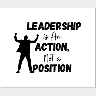 Quotes On Leadership /Leadership is An Action not a Position Posters and Art